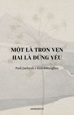 Một là trọn vẹn, hai là đừng yêu