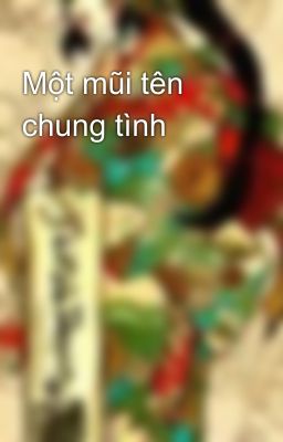 Một mũi tên chung tình