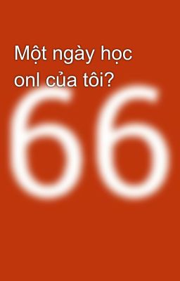 Một ngày học onl của tôi? 