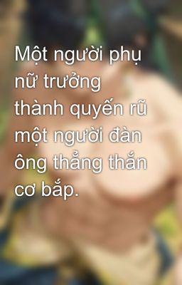 Một người phụ nữ trưởng thành quyến rũ một người đàn ông thẳng thắn cơ bắp.