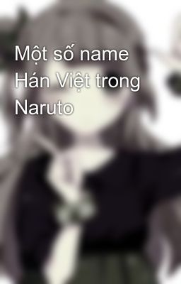 Một số name Hán Việt trong Naruto