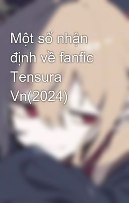 Một số nhận định về fanfic Tensura Vn(2024)