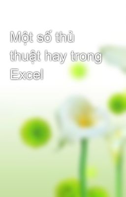Một số thủ thuật hay trong Excel