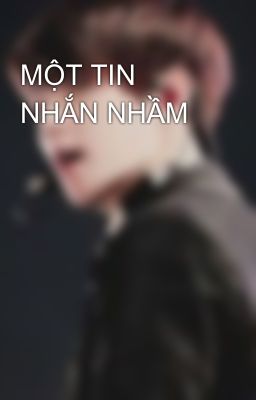 MỘT TIN NHẮN NHẦM