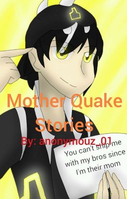 Mother Quake Stories