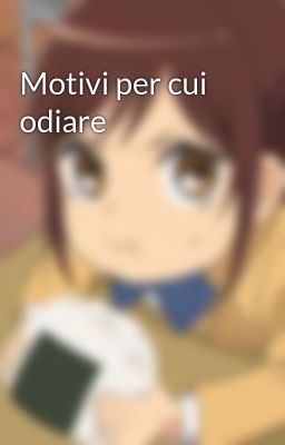 Motivi per cui odiare