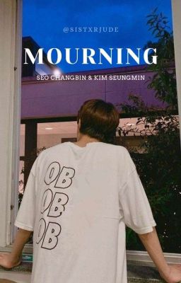 mourning ꒱ seungbin