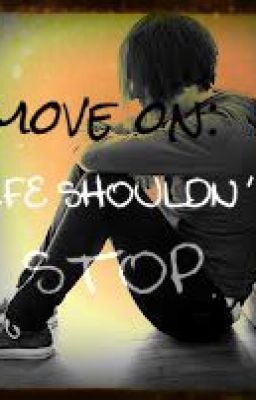 Move On: Life Shouldn't Stop.