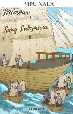 MPU NALA: Memoar Sang Laksmana (VERY SLOWLY UPDATE)