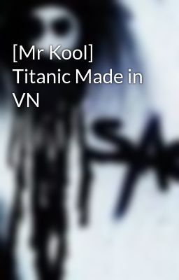 [Mr Kool] Titanic Made in VN
