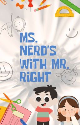 Ms.Nerd's With Mr. Right (COMPLETED)