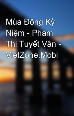 Mùa Đông Kỷ Niệm - Phạm Thị Tuyết Vân - VietZone.Mobi