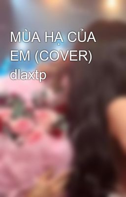 MÙA HẠ CỦA EM (COVER) dlaxtp