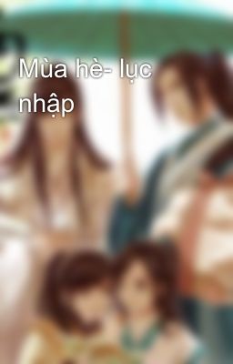 Mùa hè- lục nhập