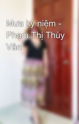 Mưa kỷ niệm - Phạm Thị Thùy Vân