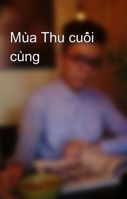 Mùa Thu cuối cùng