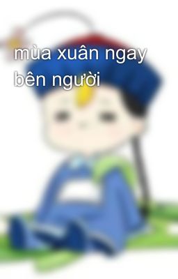 mùa xuân ngay bên người