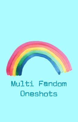 Multi Fandom Oneshots