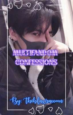 multifandom confessions ✧*。