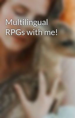 Multilingual RPGs with me!