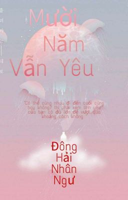 Mười Năm Vẫn Yêu / Hương Hoa Kiều Mạch