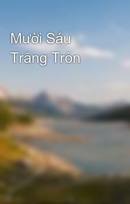 Mười Sáu Trăng Tròn