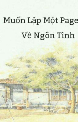 Muốn Lập Một Page Về Ngôn Tình