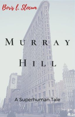 Murray Hill  ||  A Superhuman Tale - 1