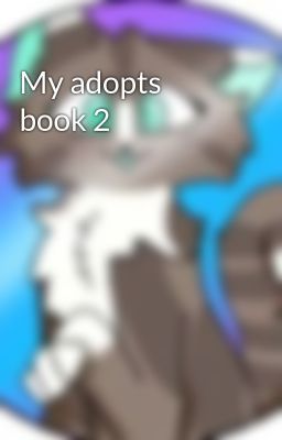 My adopts book 2