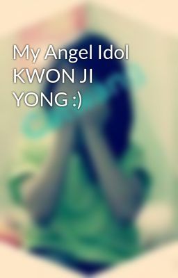 My Angel Idol KWON JI YONG :)