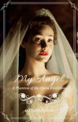 My Angel (Phantom of the Opera Fanfiction)