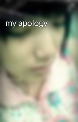 my apology