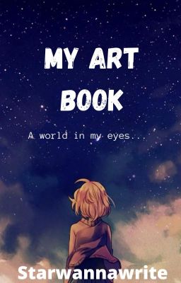 My Art Book - A World in My Eyes...