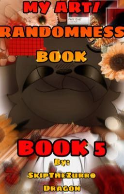 MY ART/RANDOMNESS BOOK [Book 5]