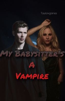 My Babysitter's a Vampire |TVD Story|