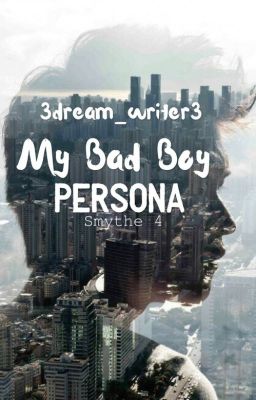 My Bad Boy Persona | Smythe 4