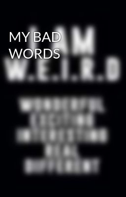 MY BAD WORDS