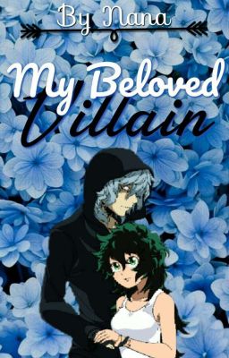 My Beloved Villain || TomuFemDeku