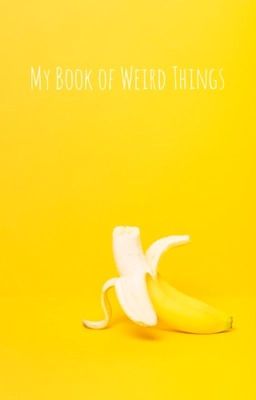 My Book of Weird Things