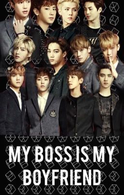 My Boss Is My Boyfriend [EXO]