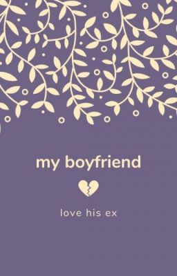 my boyfriend love his ex