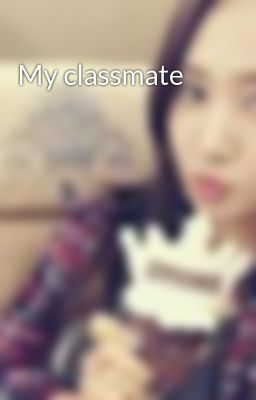 My classmate