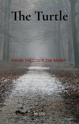 My COC- The turtle: YOU'RE THE LOSER, THE RABBIT