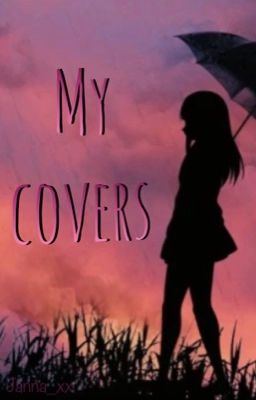 ~My Covers~