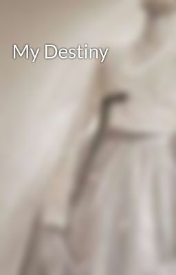 My Destiny