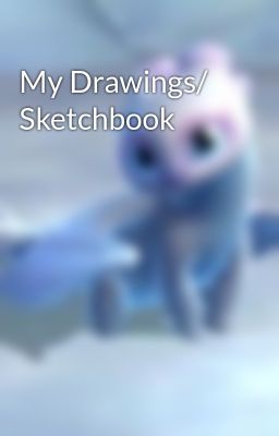 My Drawings/ Sketchbook