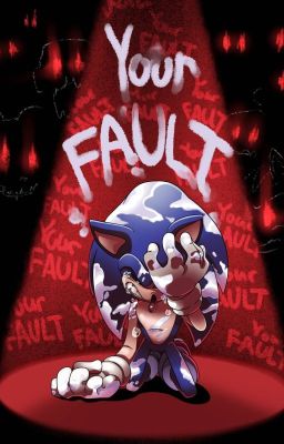 My Fault (Yandere FNF Corruption x Male Sonic Reader)