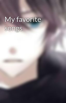 My favorite songs