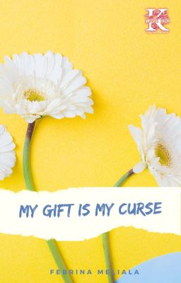 My Gift is My Curse