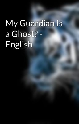 My Guardian Is a Ghost? - English